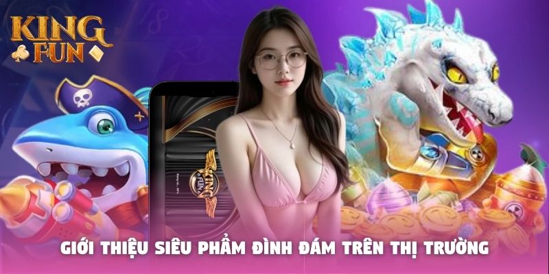 Giới thiệu siêu phẩm đình đám trên thị trường Giới thiệu siêu phẩm đình đám trên thị trường